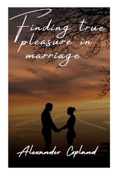Paperback Finding True Pleasure in Marriage Book
