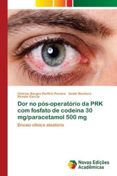 Paperback Dor no pós-operatório da PRK com fosfato de codeína 30 mg/paracetamol 500 mg [Portuguese] Book
