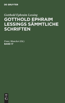 Hardcover Gotthold Ephraim Lessing: Gotthold Ephraim Lessings Sämmtliche Schriften. Band 17 [German] Book