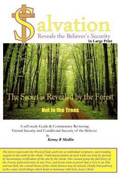 Paperback Salvation Reveals the Believer's Security in large print: A self study guide reviewing Eternal Security and Conditional Security of the Believer [Large Print] Book