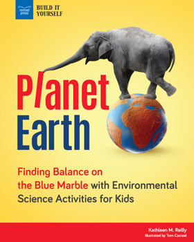 Hardcover Planet Earth: Finding Balance on the Blue Marble with Environmental Science Activities for Kids Book