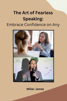 Paperback The Art of Fearless Speaking: Embrace Confidence on Any Book