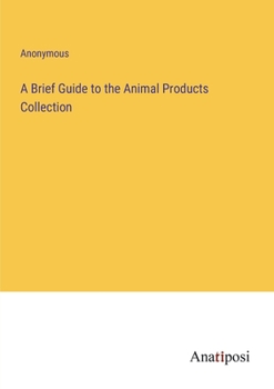 Paperback A Brief Guide to the Animal Products Collection Book