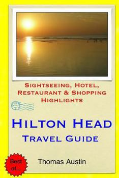 Paperback Hilton Head Island Travel Guide: Sightseeing, Hotel, Restaurant & Shopping Highlights Book