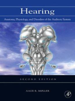 Hardcover Hearing: Anatomy, Physiology, and Disorders of the Auditory System Book