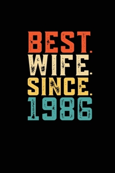 Best. Wife. Since. 1986: Daily journal 100 page 6 x 9 Retro 33rd Wedding Anniversary notebook for Her to jot down ideas and notes