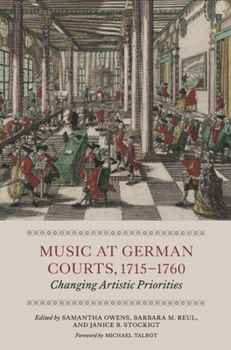 Hardcover Music at German Courts, 1715-1760: Changing Artistic Priorities Book