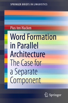 Paperback Word Formation in Parallel Architecture: The Case for a Separate Component Book