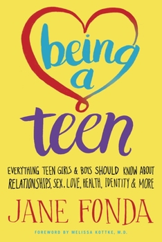 Paperback Being a Teen: Everything Teen Girls & Boys Should Know About Relationships, Sex, Love, Health, Identity & More Book