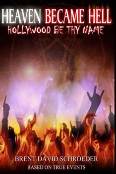 Paperback Heaven Became Hell ... Hollywood Be Thy Name! Book