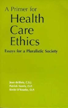 Paperback A Primer for Health Care Ethics: Essays for a Pluralistic Society Book