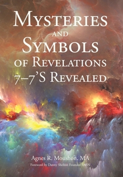 Hardcover Mysteries and Symbols of Revelations 7-7'S Revealed Book