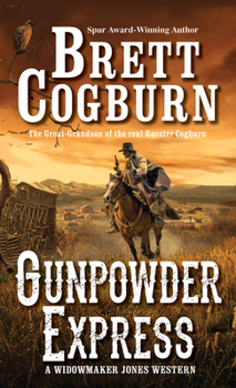 Gunpowder Express - Book #3 of the Widowmaker Jones