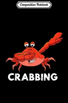Paperback Composition Notebook: Funny Dabbing Crab Crabbing Kids Gif Journal/Notebook Blank Lined Ruled 6x9 100 Pages Book