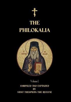 The Philokalia Volume 1: Saint Anthony the Great, Saint Macarius the Great, Venerable Abba Isaiah, Saint Mark the Ascetic, Abba Evagrius (Orthodox Christian Publications)