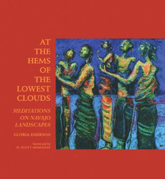 Paperback At the Hems of the Lowest Clouds: Meditations on Navajo Landscapes Book
