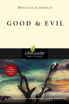 Good & Evil: 8 Studies for Individuals or Groups - Book  of the LifeGuide Bible Studies