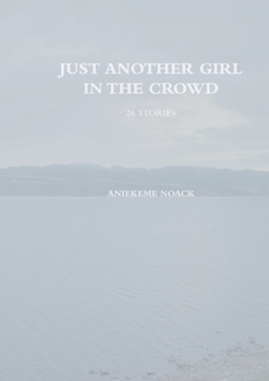 Paperback Just Another Girl in The Crowd: 26 Stories Book