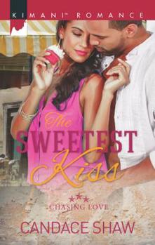 The Sweetest Kiss - Book #3 of the Chasing Love