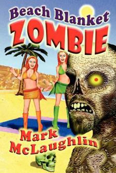 Paperback Beach Blanket Zombie: Weird Tales of the Undead & Other Humanoid Horrors Book