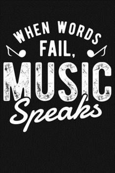 Paperback When Words Fail Music Speaks: Guitar Lined Notebook, Journal, Organizer, Diary, Composition Notebook, Gifts for Guitarists and Music Lovers Book