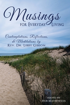 Paperback Musings for Everyday Living: Inspirational Stories related by Rev. Libby Gibson to the congregation of St. Mary's Episcopal Church, Barnstable, Cap Book