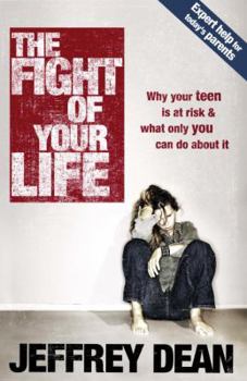 Paperback The Fight of Your Life: Why Your Teen Is at Risk and What Only You Can Do about It Book