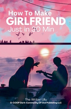 Paperback How To Make Girlfriend Just in 30 Min Book