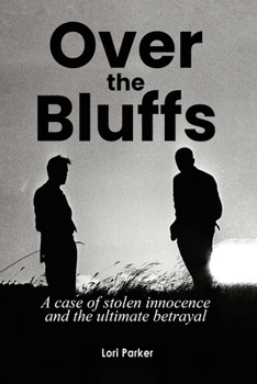 Paperback Over the Bluffs: A case of stolen innocence and the ultimate betrayal Book