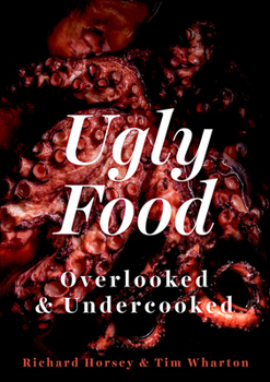 Hardcover Ugly Food: Overlooked and Undercooked Book