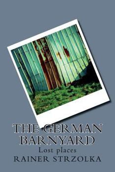 Paperback The German barnyard: Lost places Book