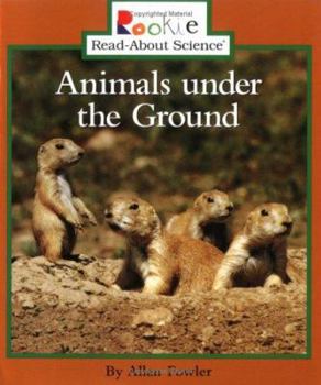 Animals Under the Ground (Rookie Read-About Science) - Book  of the Rookie Read-About Science