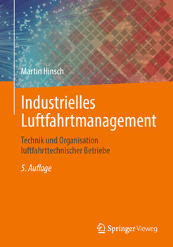 Hardcover Industrielles Luftfahrtmanagement: Technik Und Organisation Luftfahrttechnischer Betriebe [German] Book