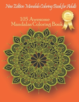 Paperback 105 Awesome Mandalas Coloring Book: New Edition Mandala Coloring Book for Adults, 105 Pages: 8,5 x 11 inches Book