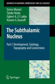 Paperback The Subthalamic Nucleus: Part I: Development, Cytology, Topography and Connections Book