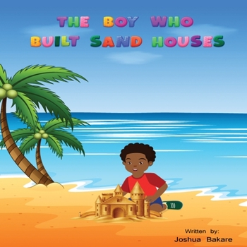 Paperback The Boy Who Built Sand Houses Book