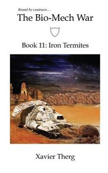 Paperback The Bio-Mech War, Book 11: Iron Termites Book