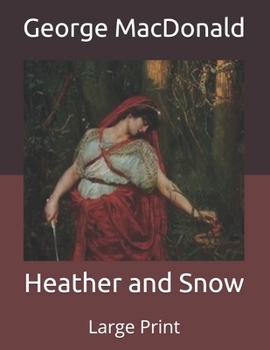 Paperback Heather and Snow: Large Print Book
