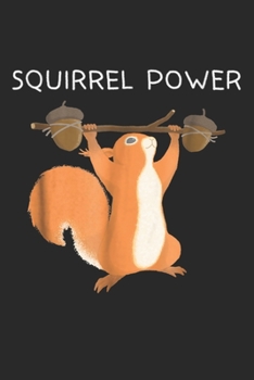 Paperback Squirrel Power: Little Squirrel Notebook - Funny Notebook For Squirrel Lovers Book