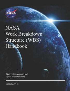 Paperback NASA Work Breakdown Structure (WBS) Handbook: NASA SP-2016-3404 Rev.1 Book