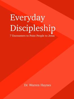 Paperback Everyday Discipleship: 7 Encounters to Point People to Jesus Book