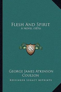 Paperback Flesh And Spirit: A Novel (1876) Book