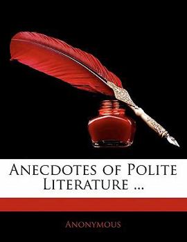 Paperback Anecdotes of Polite Literature ... Book