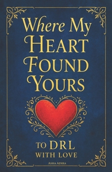 Paperback Where My Heart Found Yours: To DRL-With Love Book