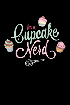 Paperback I'm A Cupcake Nerd: Funny Cupcake Blank Recipe Journal Gifts Idea. Best Cupcake Blank Recipe Journal Book to Write In Favorite Recipes and Book
