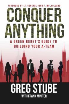 Hardcover Conquer Anything: A Green Beret's Guide to Building Your A-Team Book