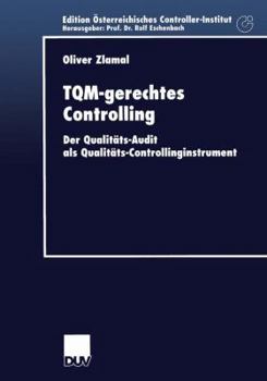 Paperback Tqm-Gerechtes Controlling: Der Qualitäts-Audit ALS Qualitäts-Controllinginstrument [German] Book