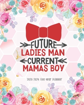 Paperback Future Ladies Man Current Mamas Boy: 2020-2024 Five Year Planner Daily Agenda Monthly Organizer Appointments Notes Goal Year Federal Holidays Password Book