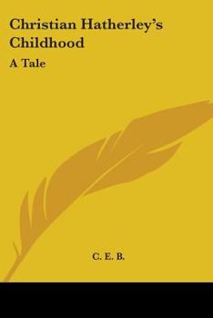 Paperback Christian Hatherley's Childhood: A Tale Book
