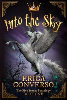 Into the Sky - Book #1 of the Five Stones Pentalogy